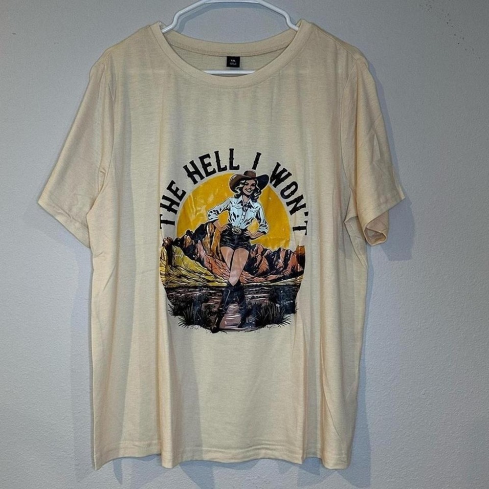 NWT yellow "The hell I won't!" cowgirl T-shirt size 1XL.